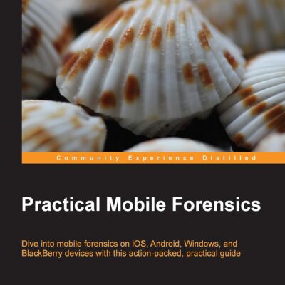 Practical Mobile Forensics Kindle Edition Review